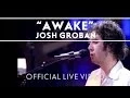 Download Lagu Josh Groban - Awake [Official Live]