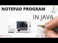 How To Make Notepad Program in Java In Swing Notepad Tutorial in java Notpad