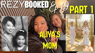 Aliya welcomes her MOM to #rezybooked  for a special 2-part Mother's Day Episode