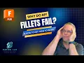Why do my Fillet Fail