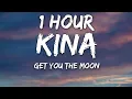 Download Lagu Kina - get you the moon (Lyrics) ft. Snow 🎵1 Hour