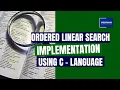 Ordered Linear Search Algorithm implementation Using C-Language Data Structures and Algorithms