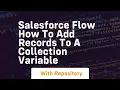 salesforce flow how to add records to a collection variable