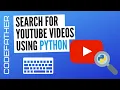 Search for Youtube s Using Python With 6 Lines of Code