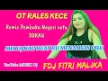Download Lagu OT RALES KECE FDJ FITRI❗MALIKA RE MIX PEMBUKA NEGERI RATU SUKAU‼️PSR LANGSUNG PADAT REMIX VIRAL