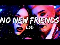 Download Lagu LSD - No New Friends (Lyrics) ft. Labrinth, Sia, Diplo