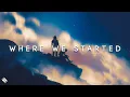 Lagu Where We Started | A Beautiful Melodic Dubstep Mix 2024 (ft. Lost Sky, ROY KNOX \u0026 Jason Ross)