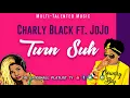 Charly Black Ft. Jojo - Turn Suh (2018)