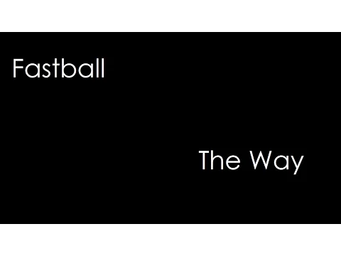 Download MP3 Fastball - The Way (lyrics)