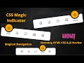 Magic Navigation Menu Indicator using HTML CSS and JavaScript Cure OutSide Effects Animated Menu