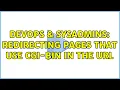 DevOps SysAdmins Redirecting Pages that use cgi-bin in the url