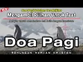 Download Lagu Renungan Pagi Kristen - Doa Pagi - Suara Injil - Pohon Kehidupan Terbaru - Saat Teduh Pagi Terbaru
