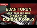 Download Lagu EDAN TURUN ( Langit Hang dadi saksi) KARAOKE DANGDUT KOPLO STK CHANEL
