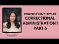 PART CORRECTIONAL ADMINISTRATION 1 Comprehensive LECture TOS BASED