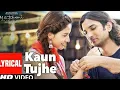 Download Lagu KAUN TUJHE Lyrical |M.S. DHONI-THEUNTOLD STORY |Amaal Mallik Palak |Sushant Singh Disha Patani