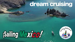 Sailing Mexico: Dream cruising in the Sea of Cortez: Ep.26