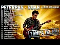 Lagu 🛑  SPESIAL ALBUM KENANGAN | PETERPAN-NOAH  Tanpa Iklan | Album Nostalgia 🎸 BIKIN MERINDING ‼️
