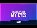 Download Lagu Travis Scott - MY EYES (Lyrics) | 432Hz