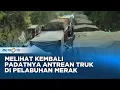 Download Lagu Kilas Balik Padatnya Antrean Truk di Pelabuhan Merak Dok. 2008