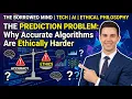 Why a More Accurate Algorithm Can Be Harder to Justify