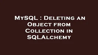 MySQL Deleting an Object from Collection in SQLAlchemy