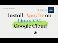 How To Install Apache Server in Linux VM hosted on Google Cloud