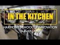 In The Kitchen - Harmony School of Innovation