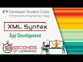 Android Development XML Syntax 90 Seconds of Learning Season 1 Episode 4 DSC SREC