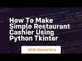 How to make simple restaurant cashier using python tkinter