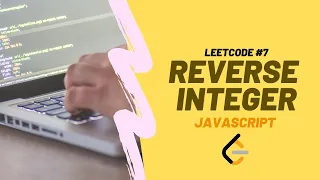 LeetCode Reverse Integer JavaScript - Easy solution Coding Interview Tutorial