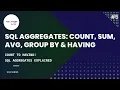 Aggregations COUNT SUM AVG GROUP BY HAVING