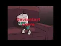 Deviantart users and Deviantart Staff in a nutshell WARING EAR RAPE AT END