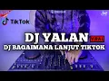 Lagu DJ YALAN X DJ BAGAIMANA LANJUT REMIX VIRAL TIKTOK TERBARU 2021 | DJ YALAN ANGKLUNG