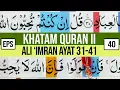 Download Lagu KHATAM QURAN II SURAH ALI 'IMRAN AYAT 31-41 TARTIL  BELAJAR MENGAJI EP-40