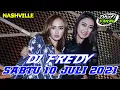 DJ FREDY TERBARU SABTU 10 JULI 2021 FULL BASS AT NASHVILLE