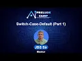 Decision Statement switch-case Part 1 Mastering C from Zero PreludeCamp