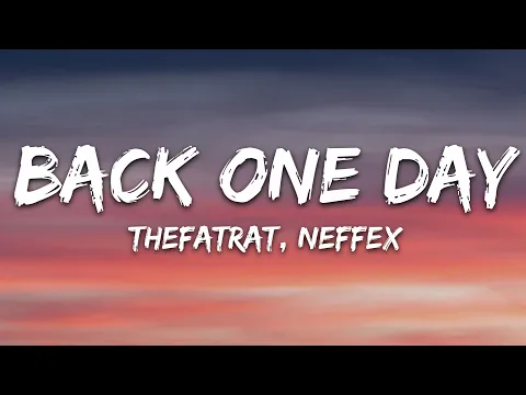 Download MP3 TheFatRat \u0026 NEFFEX - Back One Day (Outro Song) (Lyrics)