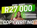 How I Make R27 as a Copywriter No Degree Work From Home