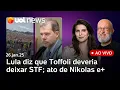 Lagu Lula se irrita com Toffoli; ato de Nikolas Ferreira tem feridos por raio e fala contra Moraes e+