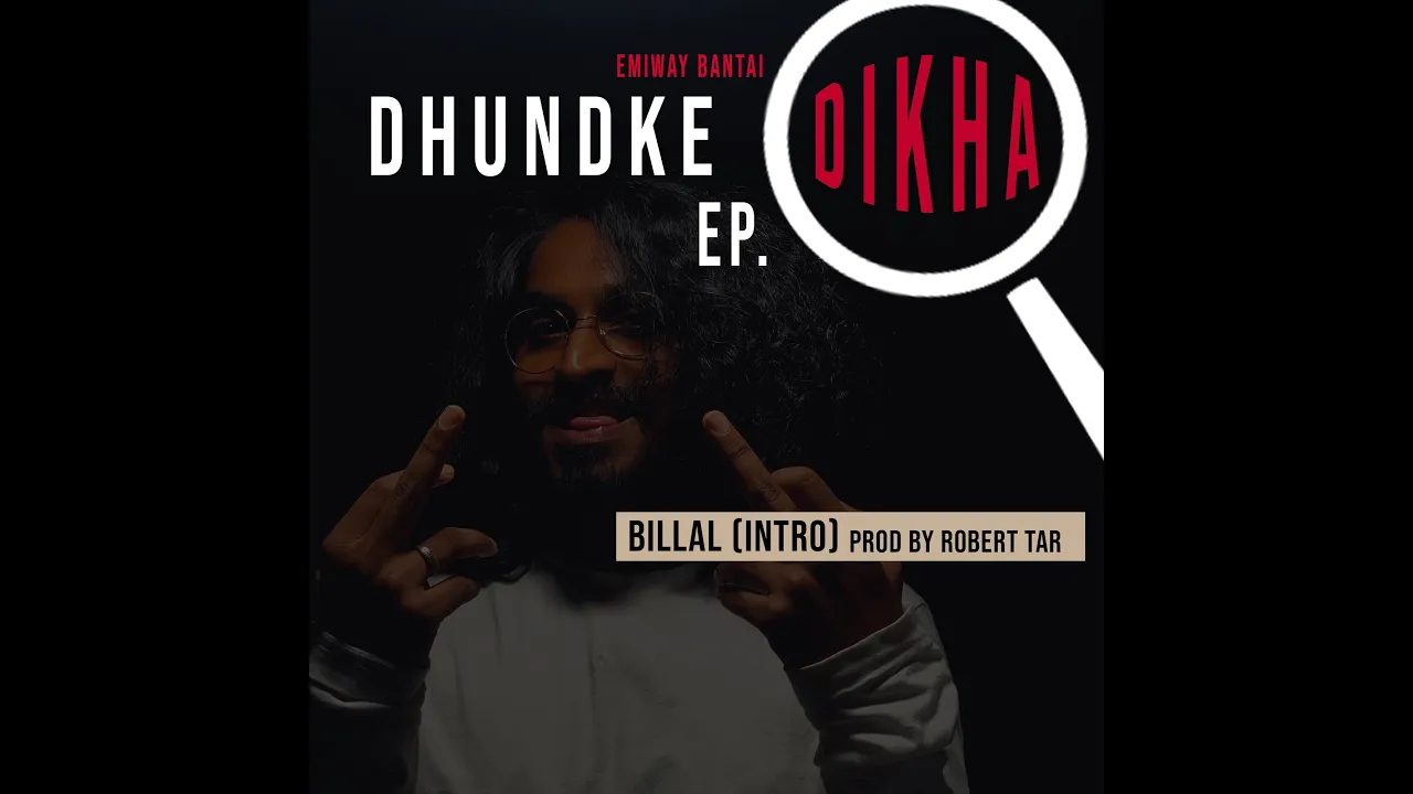 EMIWAY - BILLAL (INTRO) (DHUNDKE DIKHA EP) (PROD BY ROBERT TAR)