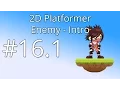 16 1 Unity 5 tutorial for beginners 2D Platformer - Enemy intro