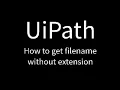 UiPath How to get filename without extension