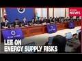 President Lee floats emergency economic decree over energy supply concerns