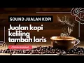 Download Lagu Suara Penjual Kopi Keliling Pakai Musik II Gratis