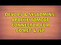DevOps SysAdmins apache tomcat connector for comet jsp