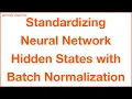 Batch Normalization Better neural network convergence by standardizing hidden states