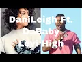 Lagu DaniLeigh-Levi High Ft.DaBaby (Clean Lyrics)