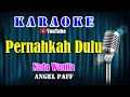 Download Lagu PERNAHKAH DULU - Angel Paff  [ KARAOKE NOSTALGIA 80's ] Nada Wanita