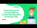 A non-fatal error occured during cluster initialisation in Postgre SQL