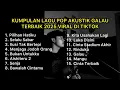 Lagu KUMPULAN LAGU POP AKUSTIK GALAU TERBAIK 2025 VIRAL DI TIKTOK || Playlist lagu galau brutall